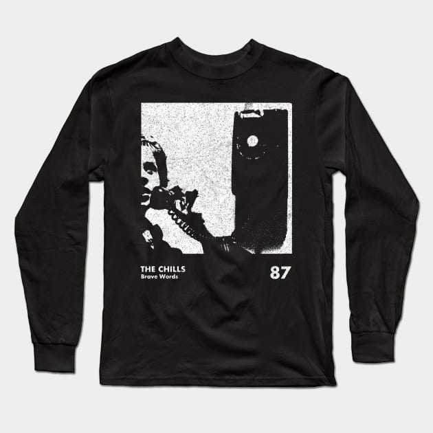 The Chills / Brave Words / Minimalist Graphic Artwork Design Long Sleeve T-Shirt by saudade